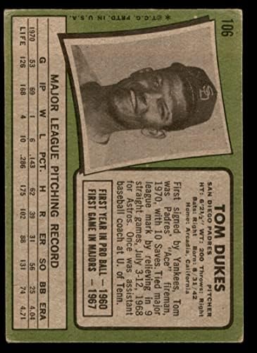 1971 Topps 106 Tom Dukes San Diego Padres (Baseball Kártya) Dean Kártyák 2 - JÓ Padres