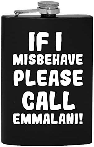 Ha úgy Viselkedj, Kérjük, Hívja Emmalani - 8oz Hip alkoholfogyasztás Lombikba
